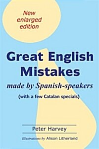 Great English Mistakes: Made by Spanish-Speakers with a Few Catalan Specials (Paperback)