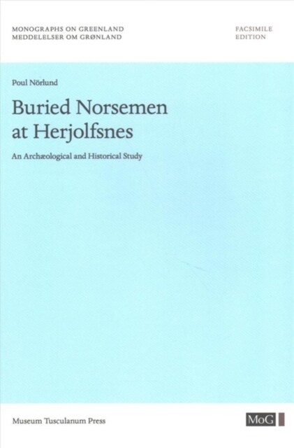 Buried Norsemen at Herjolfsnes: An Archaeological and Historical Study Volume 67 (Paperback)