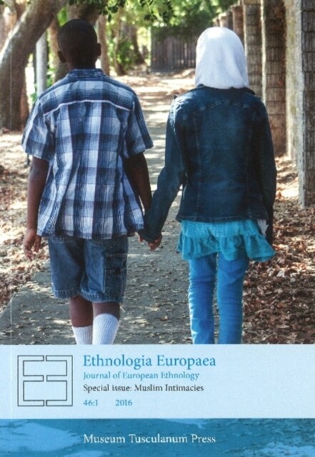 Ethnologia Europaea 46:1, Volume 46: Special Issue: Muslim Intimacies (Paperback)