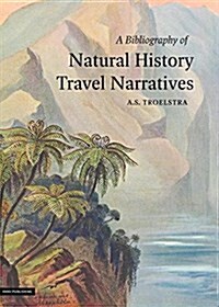 Bibliography of Natural History Travel Narratives (Hardcover)