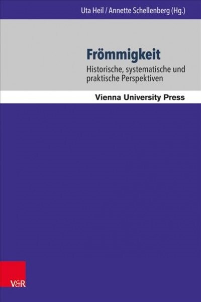 Frommigkeit: Historische, Systematische Und Praktische Perspektiven (Hardcover)