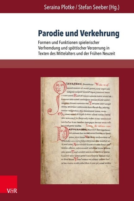 Parodie Und Verkehrung: Formen Und Funktionen Spielerischer Verfremdung Und Spottischer Verzerrung in Texten Des Mittelalters Und Der Fruhen N (Paperback)