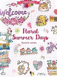 Cross Stitch: Floral Summer Days (Paperback)