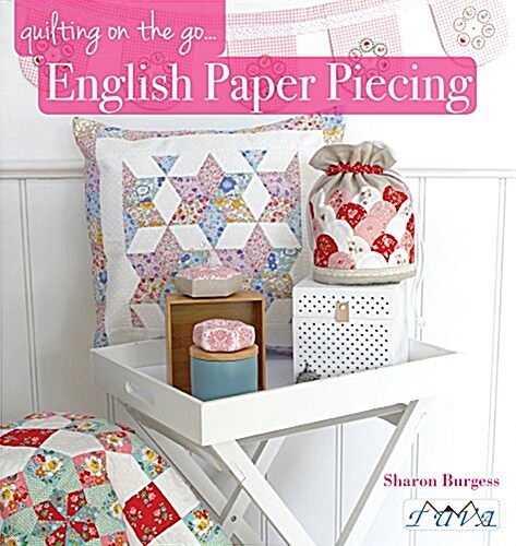 Quilting on the Go: English Paper Piecing (Paperback)