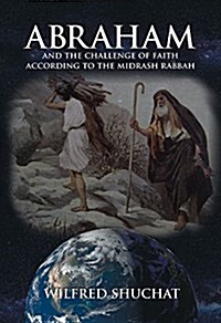 Abraham and the Challenge of Faith According to the Midrash Rabbah (Hardcover)