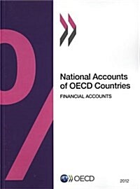 National Accounts of OECD Countries: Financial Accounts: 2012 (Paperback)