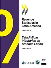Revenue Statistics in Latin America: 1990-2012 (2014) (Paperback)