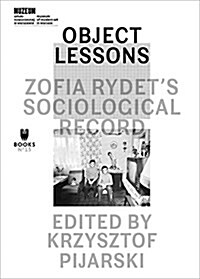 Object Lessons: Zofia Rydets Sociological Record (Paperback)