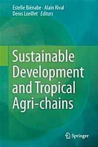 Sustainable Development and Tropical Agri-Chains (Hardcover, 2017)