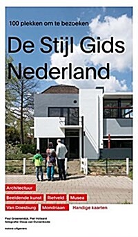 Guide to de Stijl in the Netherlands: The 100 Best Spots to Visit (Paperback)