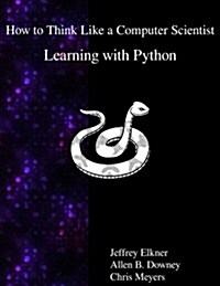 How to Think Like a Computer Scientist: Learning with Python (Paperback)