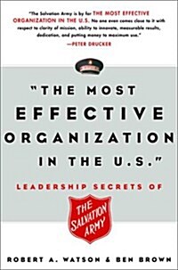 The Most Effective Organization in the U.S.: Leadership Secrets of the Salvation Army (Hardcover, 1st)