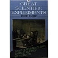 Great Scientific Experiments: Twenty Experiments That Changed Our View of the World (Paperback)