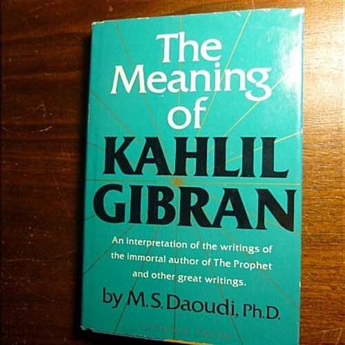 The Meaning of Kahlil Gibran (Hardcover)