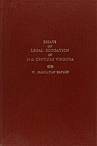 Essays on Legal Education in Nineteenth Century Virginia (Hardcover)