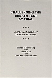 Challenging the Breath Test at Trial (Paperback)