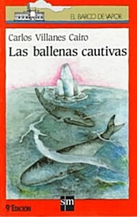 Las ballenas cautivas/ The Captured Whales (Paperback)