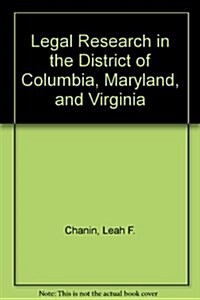 Legal Research in the District of Columbia, Maryland, and Virginia (Hardcover, 2nd)