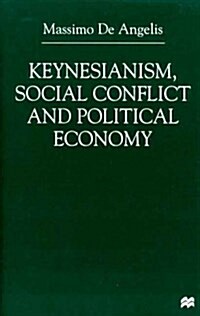 Keynesianism, Social Conflict and Political Economy (Hardcover)