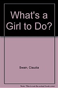 Whats a Girl to Do (Paperback)