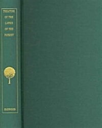 A Treatise of the Lawes of the Forest (Hardcover)