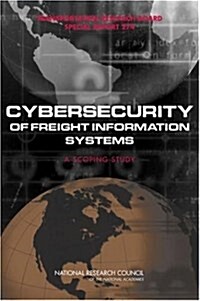 Cybersecurity of Freight Information Systems (Paperback)