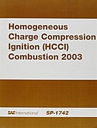 Homogeneous Charge Compression Ignition Hcci Combustion, 2003 (Paperback)