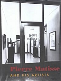 Pierre Matisse and His Artists (Hardcover)