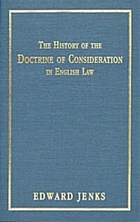The History of the Doctrine of Consideration in English Law (Hardcover, 2nd)