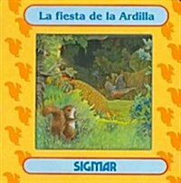 La Fiesta De La Ardilla/little Squirels Party (Hardcover)