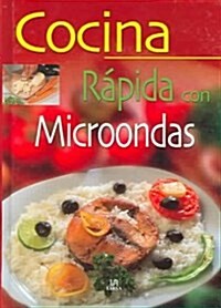 Cocina rapida con microondas / Quick Kitchen With Microwave (Hardcover)