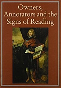 OWNERS, ANNOTATORS AND THE SIGNS OF READING (Hardcover)