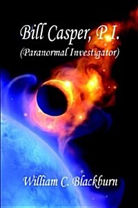 Bill Casper, P.i. Paranormal Investigator (Paperback)