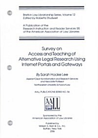 Survey on Access And Teaching of Alternative Legal Research Using Internet Portals And Gateways (Paperback)