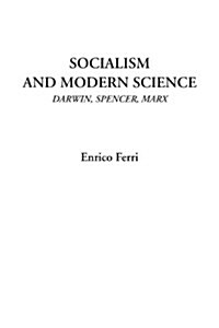 Socialism and Modern Science Darwin, Spencer, Marx (Paperback)