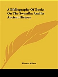 A Bibliography of Books on the Swastika and Its Ancient History (Paperback)