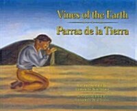 Vines of the Earth/ Parras de la tierra (Hardcover, Bilingual)