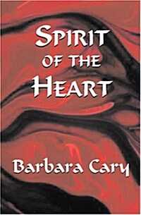 Spirit of the Heart (Paperback)