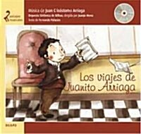 Los viajes de Juanito Arriaga / The Travels of Juanito Arriaga (Hardcover, Compact Disc)