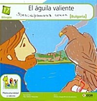 El aguila valiente/ The Brave Eagle (Hardcover, Bilingual, Illustrated)