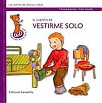 El cuento de vestirme solo/ The Story of Dressing Myself (Hardcover)