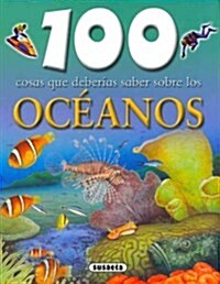 100 cosas que deberias saber sobre los oceanos / Oceans (Paperback, Translation)