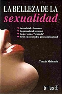 La belleza de la sexualidad / The Beauty of Sexuality (Paperback)