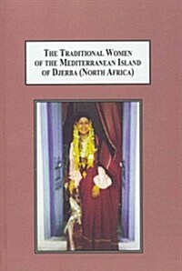 The Traditional Women of the Mediterranean Island of Djerba North Africa (Hardcover, Compact Disc)