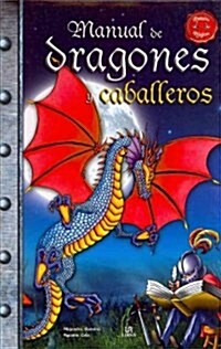 Manual de dragones y caballeros / Manual of Dragons and Knights (Hardcover)