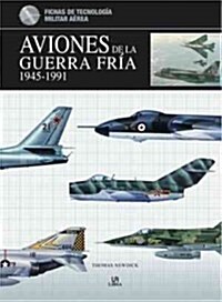 Aviones de la Guerra Fria 1945-1991 / Aircraft of the Cold War 1945-1991 (Hardcover, Translation)