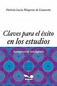 Claves para el exito en los estudios / Keys to Success in School (Paperback)