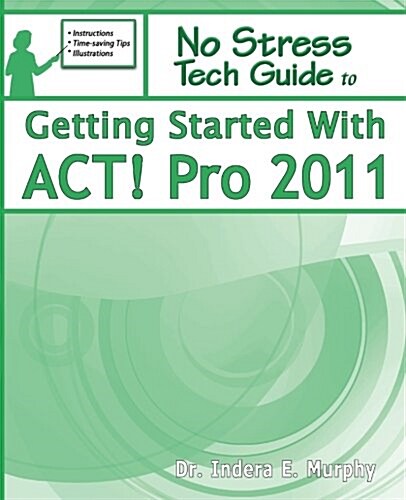 Getting Started With Act! Pro 2011 (Paperback)