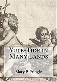 Yule-Tide in Many Lands (Paperback)