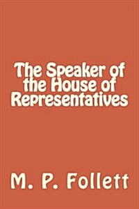 The Speaker of the House of Representatives (Paperback)